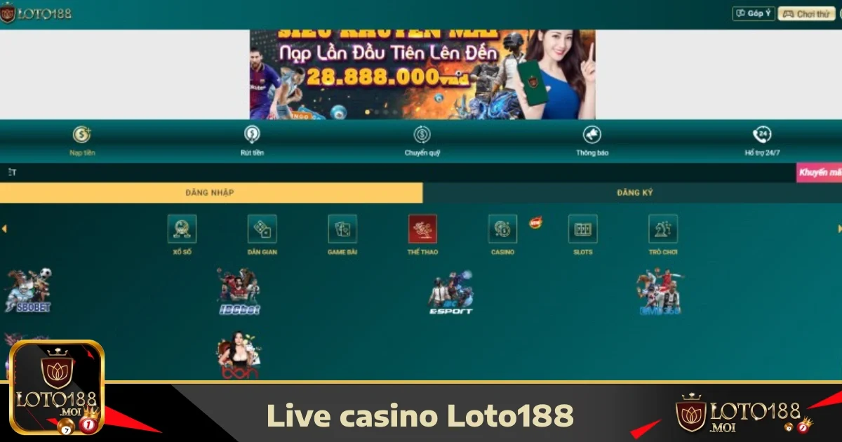 Các trò chơi nổi bật tại Live Casino LOTO188