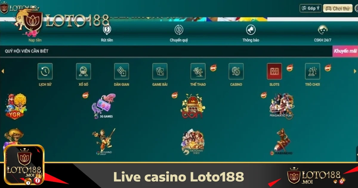 Casino Trực Tuyến Loto188 – Sòng Bạc Đỉnh Cao Với Đổi Thưởng Nhanh