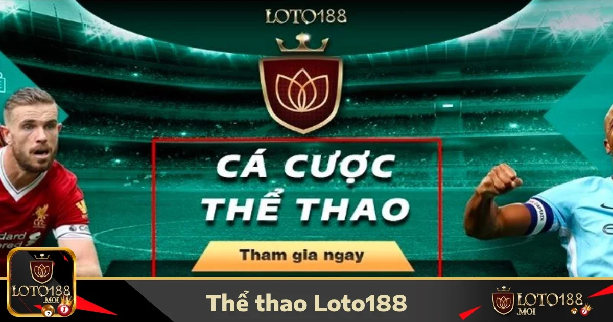 Hướng dẫn tham gia Thể thao LOTO188